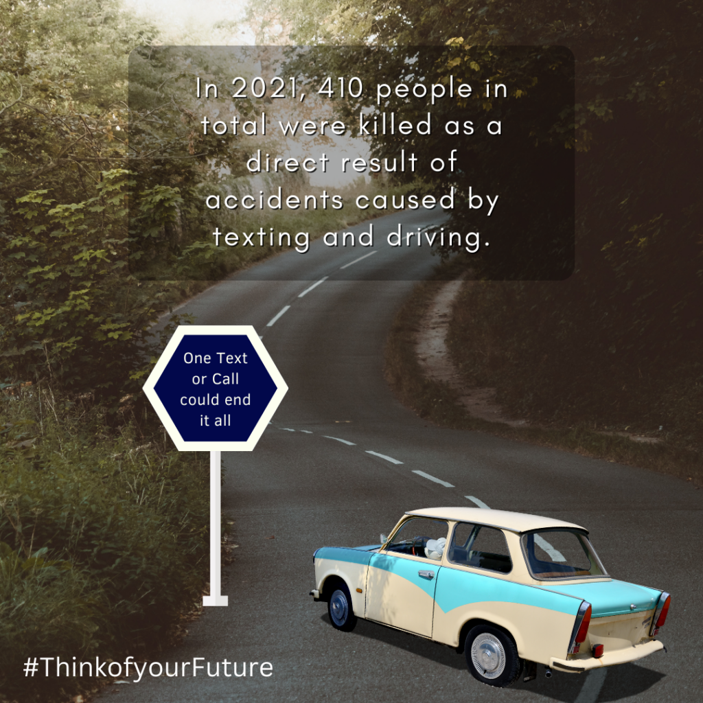 The image shows a downhill road surrounded by trees. There is a light blue cartoon car at the bottom and a navy blue cartoon road sign that reads, "One Text or Call could end it all". There is white text at the bottom that reads, "#ThinkofyourFuture". 